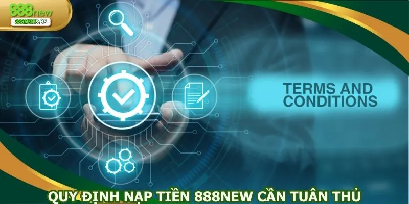 Quy định nạp tiền 888NEW cần tuân thủ